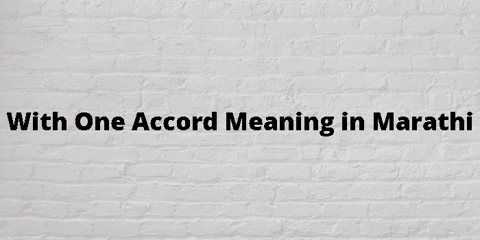 with-one-accord-meaning-in-marathi