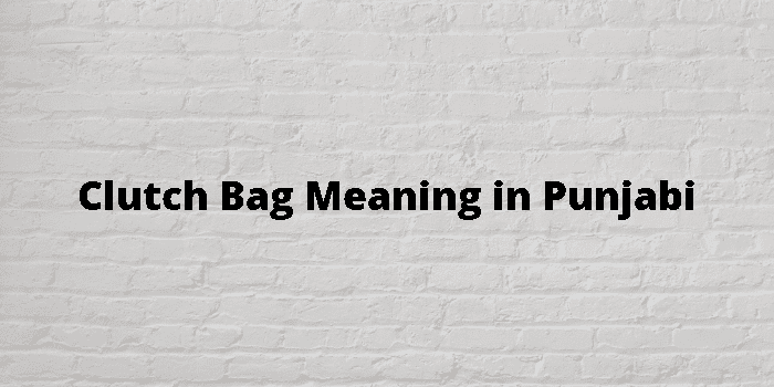 Clutches Meaning in Punjabi - Meaning Punjabi