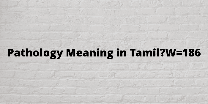 Pathology Meaning In Tamil 