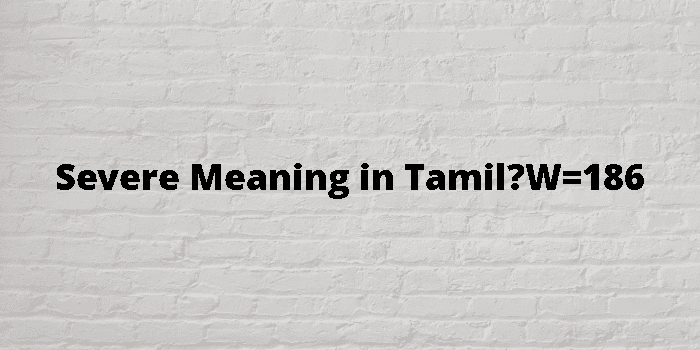 Severe Meaning In Tamil 