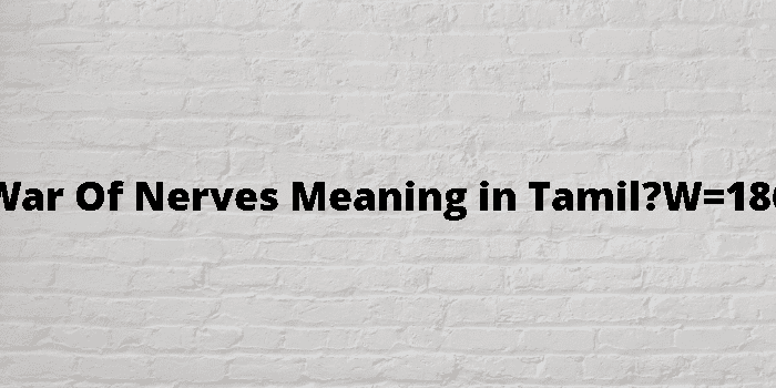 War Of Nerves Meaning In Tamil 