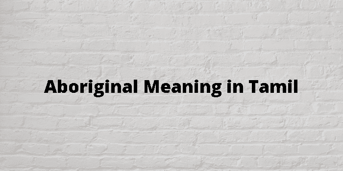 aboriginal-meaning-in-tamil