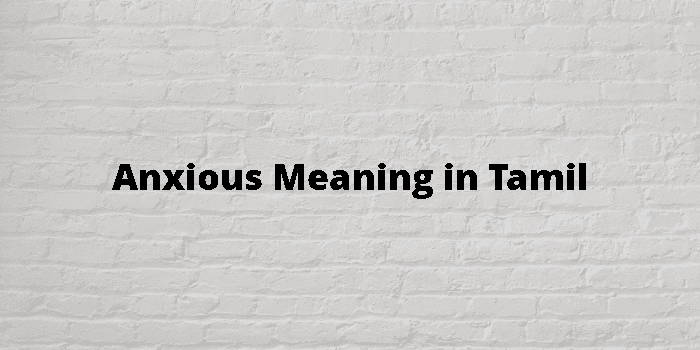 anxious-meaning-in-tamil