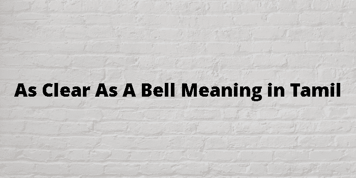 as-clear-as-a-bell-meaning-in-tamil