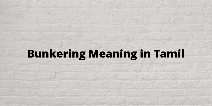 bunkering-meaning-in-tamil