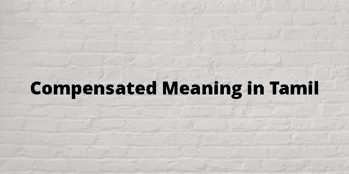 compensated-meaning-in-tamil