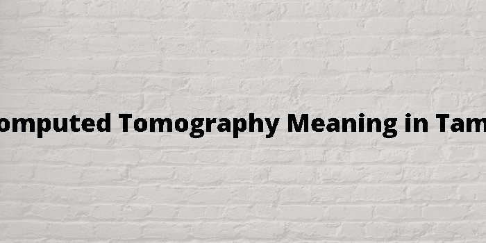 computed-tomography-meaning-in-tamil