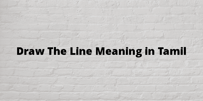 draw-the-line-meaning-in-tamil