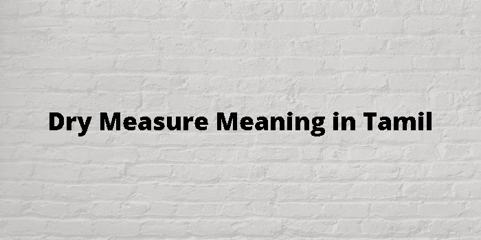 dry-measure-meaning-in-tamil