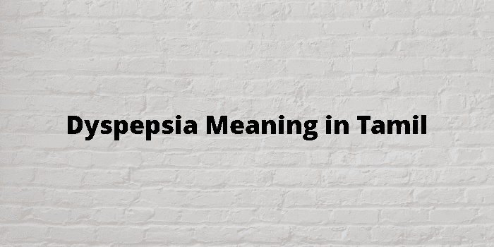 dyspepsia-meaning-in-tamil