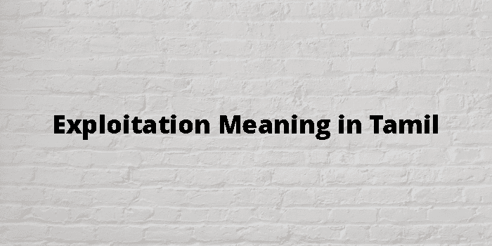 Exploitation Meaning In Tamil 