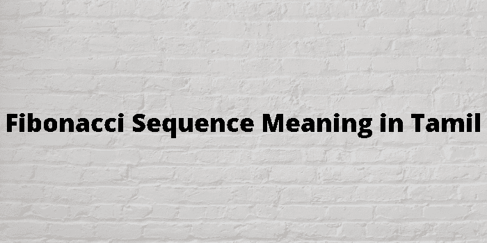 fibonacci-sequence-meaning-in-tamil