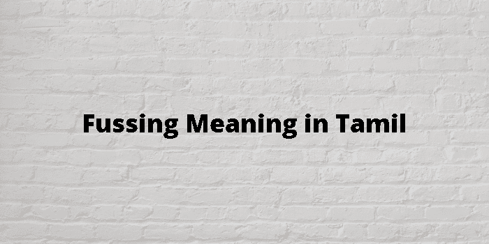 fussing-meaning-in-tamil