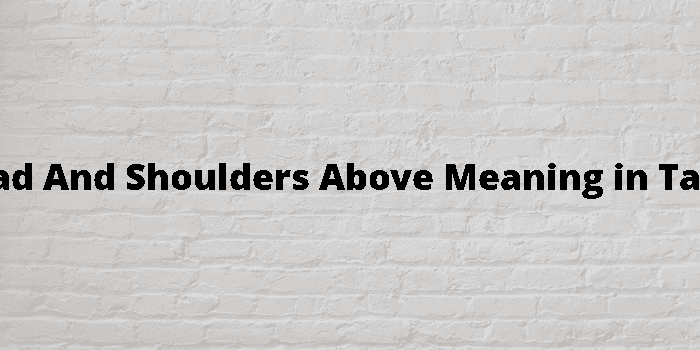 head-and-shoulders-above-meaning-in-tamil