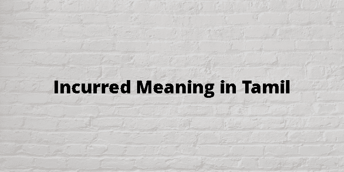 incurred-meaning-in-tamil
