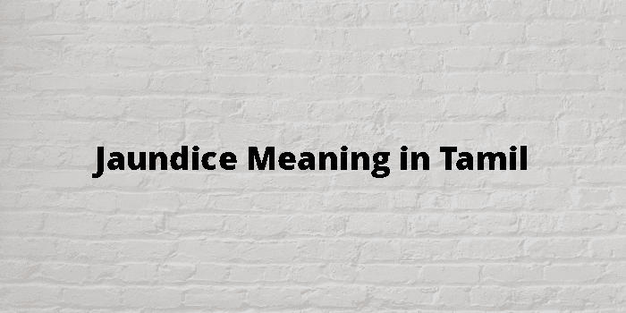 jaundice-meaning-in-tamil