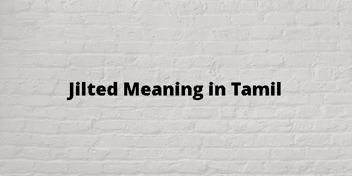 jilted-meaning-in-tamil