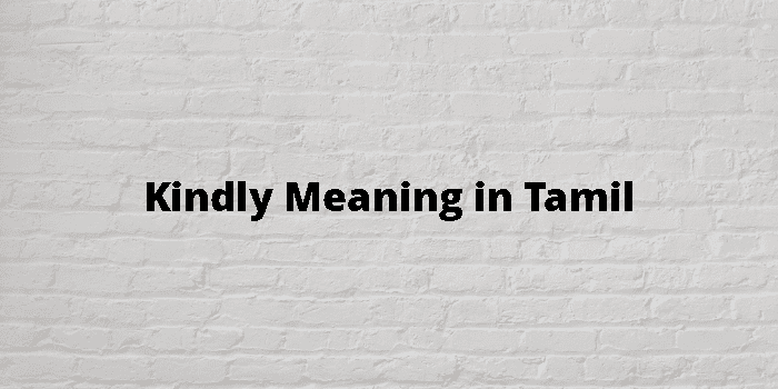 kindly-meaning-in-tamil