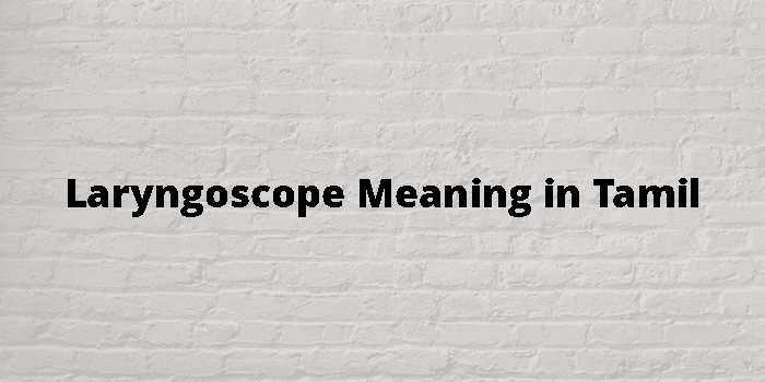 laryngoscope-meaning-in-tamil