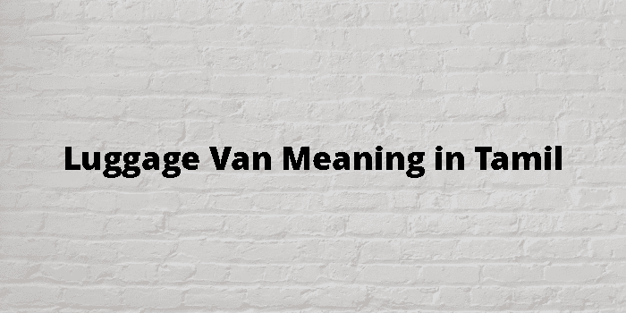 luggage-van-meaning-in-tamil