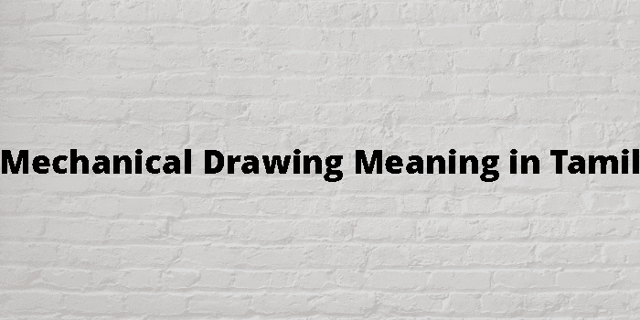 mechanical-drawing-meaning-in-tamil