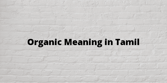 Organic Meaning In Tamil