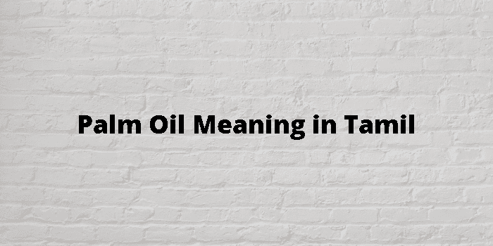 palm-oil-meaning-in-tamil