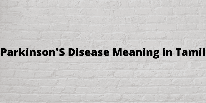 parkinson-s-disease-meaning-in-tamil