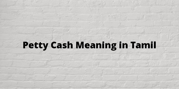 petty-cash-meaning-in-tamil