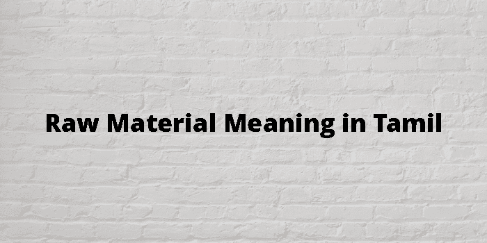 raw-material-meaning-in-tamil