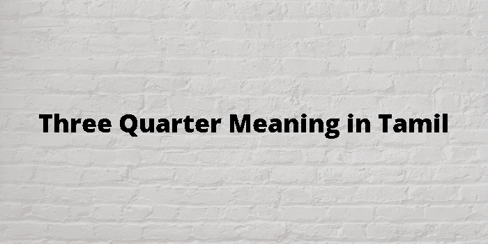 Three-quarter Meaning 