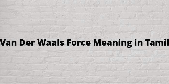 van-der-waals-force-meaning-in-tamil