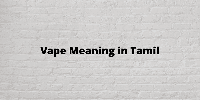 Vape Meaning In Tamil