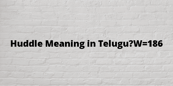  Huddle Meaning In Telugu 