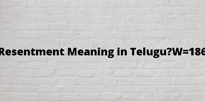  Resentment Meaning In Telugu 