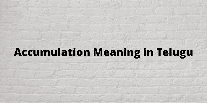 accumulation-meaning-in-telugu