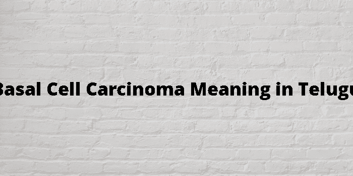 Carcinoma Meaning In Telugu