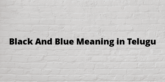 black-and-blue-meaning-in-telugu