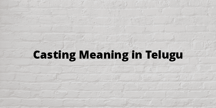 casting-meaning-in-telugu