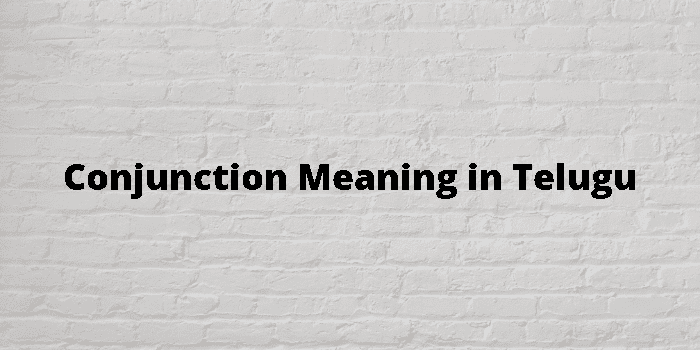 Conjunction Meaning In Telugu Examples