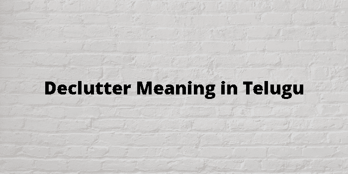 declutter-meaning-in-telugu