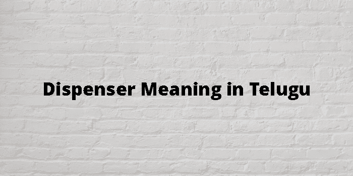 dispenser-meaning-in-telugu