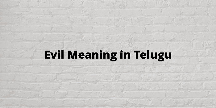 Evil Meaning In Telugu