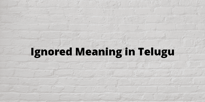 ignored-meaning-in-telugu