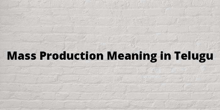 mass-production-meaning-in-telugu