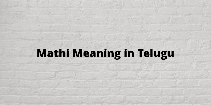 Mathi Meaning In Telugu - తెలుగు అర్థం