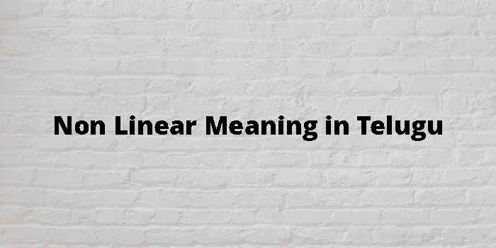 Non linear meaning in telugu 