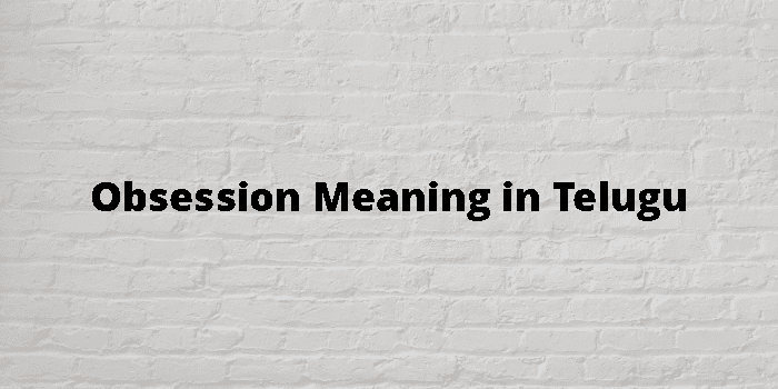 obsession-meaning-in-telugu
