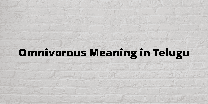 omnivorous-meaning-in-telugu