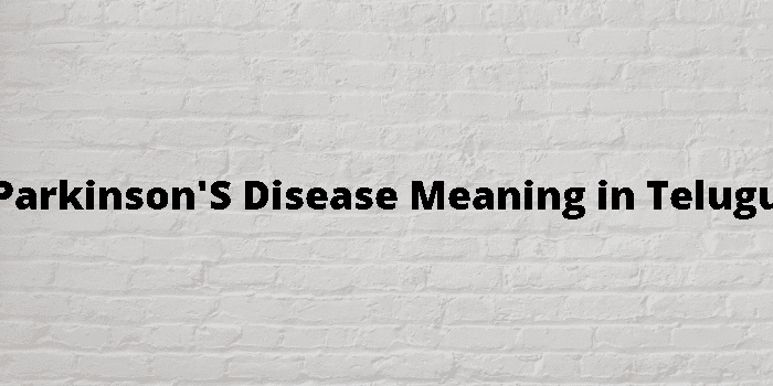 parkinson-s-disease-meaning-in-telugu